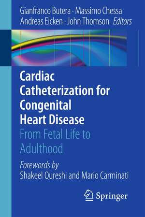 Cardiac Catheterization for Congenital Heart Disease: From Fetal Life to Adulthood de Gianfranco Butera