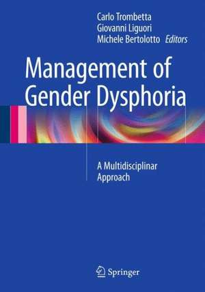 Management of Gender Dysphoria: A Multidisciplinary Approach de Carlo Trombetta