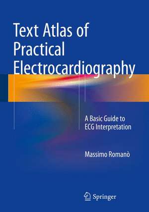 Text Atlas of Practical Electrocardiography: A Basic Guide to ECG Interpretation de Massimo Romanò