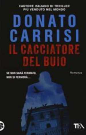 Il cacciatore del buio de Donato Carrisi