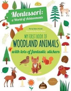 My First Book of Woodland Animals: Montessori a World of Ach de Agnese Baruzzi