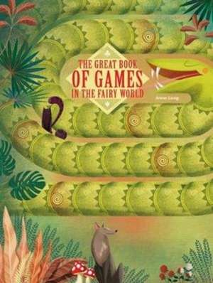 The Great Book of Games in the Fairy World de Anna Lang