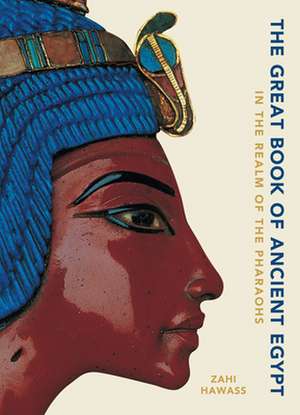 The Great Book of Ancient Egypt de Zahi Hawass