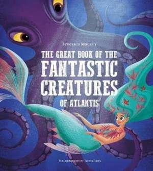 The Great Book of the Fantastic Creatures of Atlantis de Anna Lang