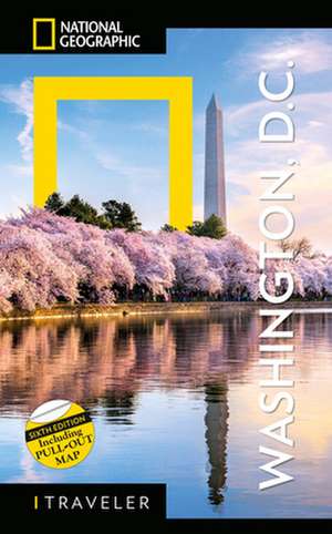 National Geographic Traveler: Washington, DC, 6th Edition de John M. Thompson