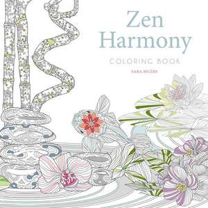 Zen Harmony Coloring Book de Sara Muzio