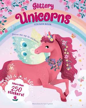 Glittery Unicorns Sticker Book de Sara Ugolotti