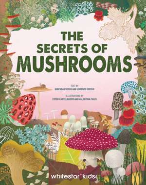 The Secrets of Mushrooms de Ginevra Picoco