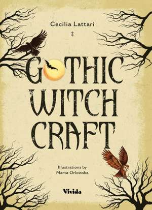 Gothic Witchcraft de Cecilia Lattari