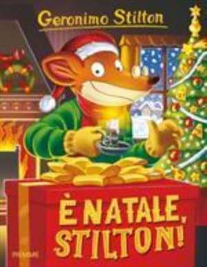 È Natale, Stilton! de Geronimo Stilton