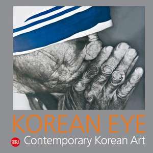 Korean Eye 2: Contemporary Korean Art de Lee Daehyung