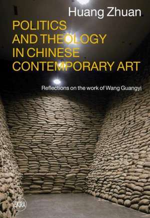 Politics and Theology in Chinese Contemporary Art: Reflections on the Work of Wang Guangyi de Huang Zhuan