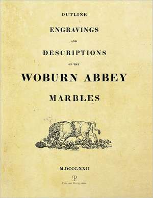 Outline Engravings and Descriptions of the Woburn Abbey Marbles (M.DCCC.XXII)/ Le Grazie a Woburn Abbey de A. Bruni