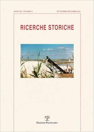 Ricerche Storiche. A. XLI N. 3 (Settembre-Dicembre 2011): Storia E Ambiente Nell'italia del Novecento de Federico Paolini