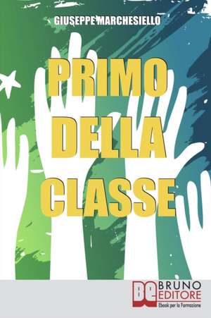 Primo Della Classe de Giuseppe Marchesiello