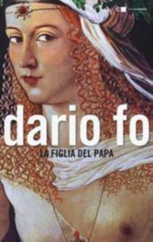 La figlia del papa de Dario Fo