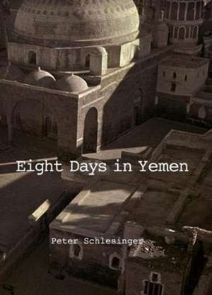 Peter Schlesinger: 8 Days in Yemen 1976 de Peter Schlesinger