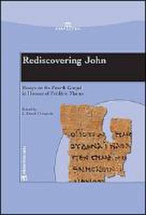 Rediscovering John: Essays on the Fourth Gospel in Honour of Frederic Manns de Leslaw Daniel Chrupcala