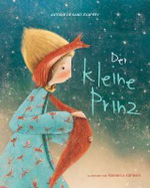 Der kleine Prinz de Antoine De Saint-Exupery