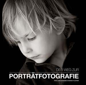 Der Weg zur Portraitfotografie de Paul Wilkinson