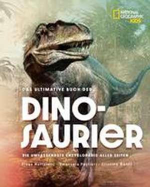 Das ultimative Buch der Dinosaurier. Die umfassendste Enzyklopädie aller Zeiten de Emanuela Pagliari