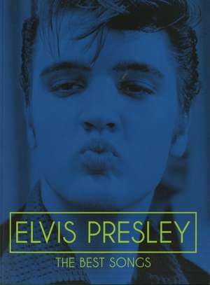 PRESLEY, E: ELVIS PRESLEY THE BEST SONGS