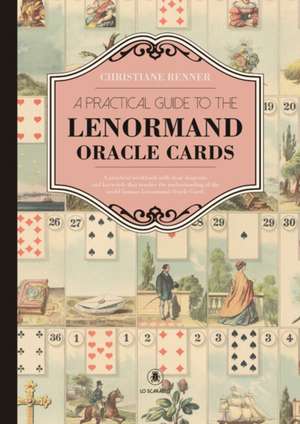 A Practical Guide to the Lenorman Oracle Cards de Christiane (Christiane Renner) Renner