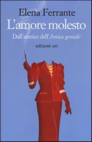 L'amore molesto de Elena Ferrante