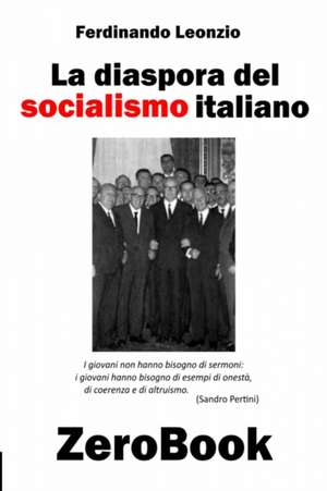 La diaspora del socialismo italiano de Ferdinando Leonzio