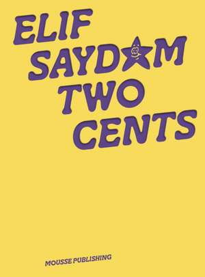 Elif Saydam: Two Cents de Adam Fearon