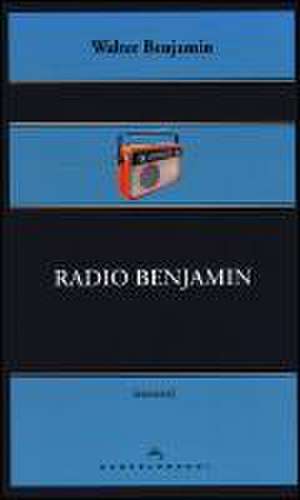 Radio Benjamin de Walter Benjamin