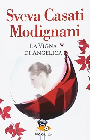 La vigna di angelica de Sveva Casati Modignani