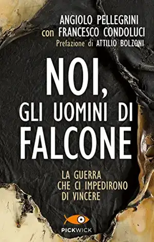 Noi, gli uomini di falcone de Angiolo Pellegrini