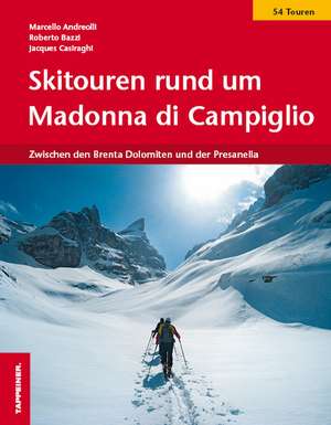 Skitouren rund um Madonna di Campiglio de Marcello Andreolli