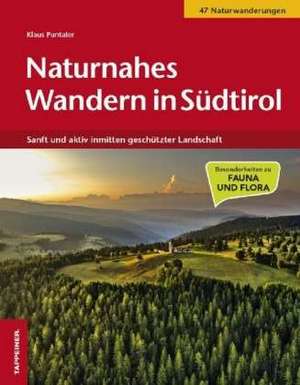 Naturnahes Wandern in Südtirol de Klaus Puntaier