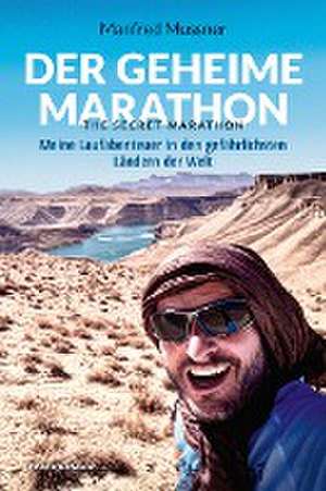 Der geheime Marathon - the secret marathon de Manfred Mussner