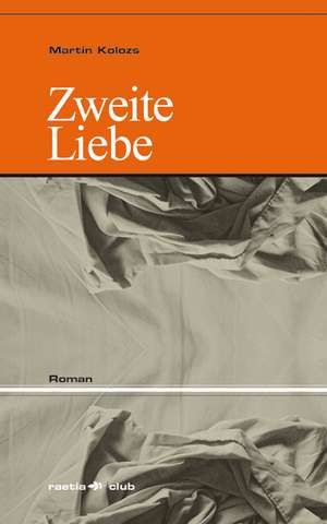 Zweite Liebe de Martin Kolozs