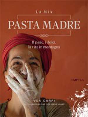 La mia Pasta Madre de Vea Carpi