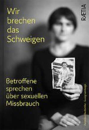 Wir brechen das Schweigen. de Veronika Oberbichler