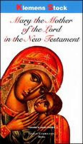 Mary the Mother of the Lord in the New Testament de Klemens Stock