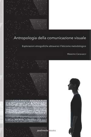 Antropologia della comunicazione visuale de Massimo Canevacci