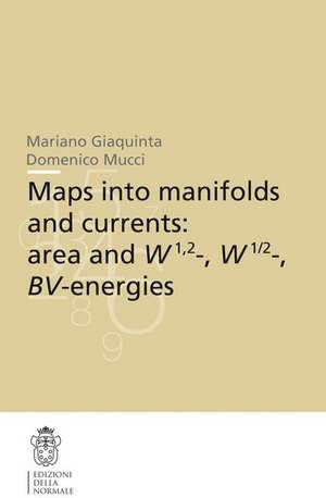 Maps into manifolds and currents: area and W1,2-, W1/2-, BV-energies de Mariano Giaquinta