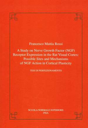 A study on nerve growth factor (NGF) receptor expression in the rat visual cortex: possible sites and mechanisms of NGF action in cortical plasticity de Francesco M. Rossi