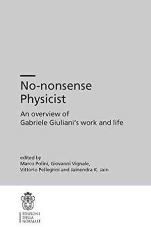 No-nonsense Physicist: An Overview of Gabriele Giuliani's Work and Life de Marco Polini