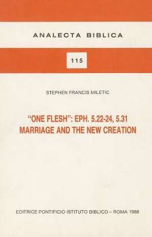 One Flesh: Marriage and New Creation de S. Miletic