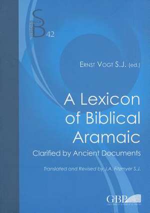 Lexicon of Biblical Aramaic: Clarified by Ancient Documents de E. Vogt