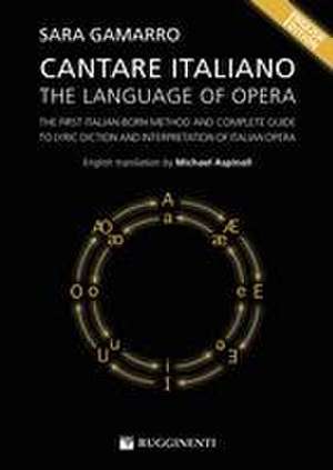 Cantare Italiano - The Language of Opera de Sara Gamarro