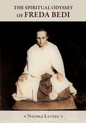 The Spiritual Odyssey of Freda Bedi de Norma Levine