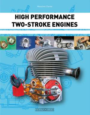 High Performance Two-Stroke Engines de Massimo Clarke