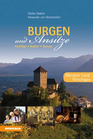 Burgen und Ansitze- Meraner Land, Vinschgau de Stefan Stabler